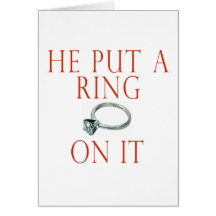 He Put a Ring On It Bride Greeting Card