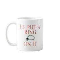 He Put a Ring On It Bride Mug