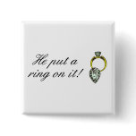 He Put A Ring On It Engagement Button