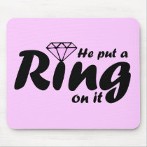 He Put a Ring on it - for the Bride to be