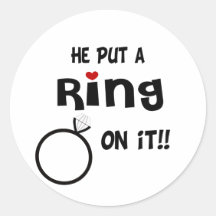 He put a Ring on it Round Stickers