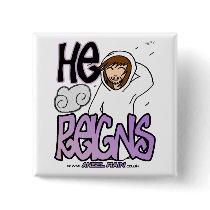 He Reigns! Button