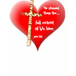 He showed them the full extent of his love. t-shirts