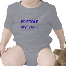 He stole my face! tees