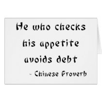 He who checks his appetite avoids debt card