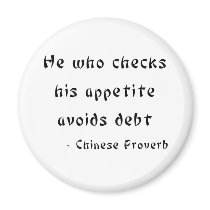 He who checks his appetite avoids debt refrigerator magnets