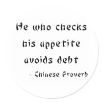 He who checks his appetite avoids debt round stickers