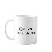 He who sings well, prays twice. coffee mugs