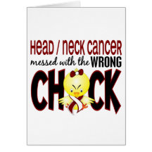 Head / Neck Cancer Messed With The Wrong Chick Greeting Card