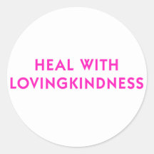Heal with Lovingkindness Stickers