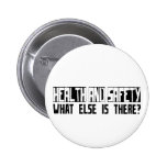Health and Safety What Else Is There? Buttons