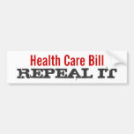 Health Care Bill  - REPEAL IT Bumper Stickers