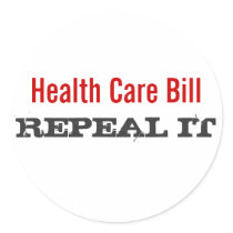 Health Care Bill  - REPEAL IT Round Sticker