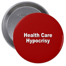 Health care hypocrisy button