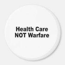 Health Care not Warfare Refrigerator Magnets