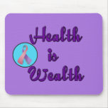 HEALTH IS WEALTH mousepads