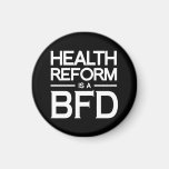 HEALTH REFORM IS A BFD.png Magnets