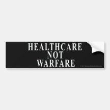 Healthcare Not Warfare sticker Bumper Stickers