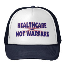 HealthCare Not Warfare hats