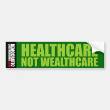 Healthcare Not Wealthcare Bumper Sticker
