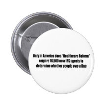 Healthcare Reform Requires 16,500 New IRS Agents Pinback Button