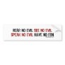 Hear No Evil Have No Fun Bumpersticker