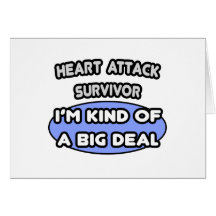 Heart Attack Survivor ... I'm Kind of a Big Deal Greeting Cards
