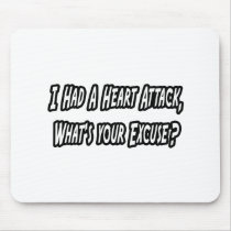 Heart Attack...Your Excuse?