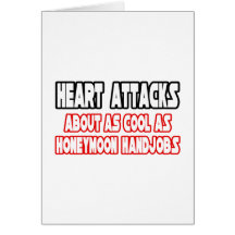 Heart Attacks...Not Cool Cards
