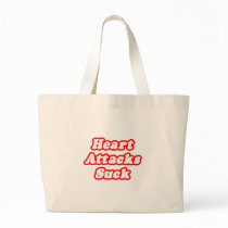 Heart Attacks Suck Bags