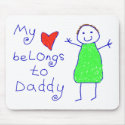 Heart Belongs To Daddy mousepads