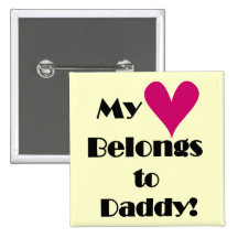 Heart Belongs to Daddy Tshirts and Gifts Button