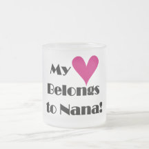 Heart Belongs to Nana Tshirts and Gifts Coffee Mug