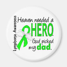 Heaven Needed a Hero Dad Lymphoma Magnets