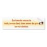 Heaven or Hell - Your Choice Bumper Stickers