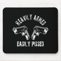 Heavily Armed Easily Pissed