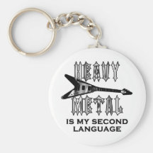 Heavy Metal  is my second language Key Chains