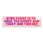 Hebrews 13:8 bumper stickers