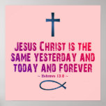 Hebrews 13:8 posters