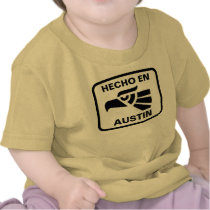 Hecho en Austin personalizado custom personalised Shirts