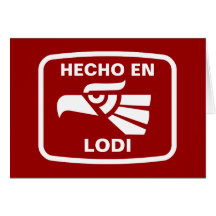 Hecho en Lodi personalizado custom personalised Greeting Card