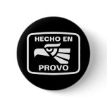 Hecho en Provo personalizado custom personalised buttons