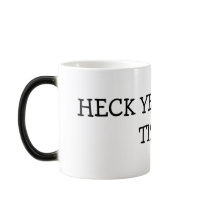 HECK YES! COFFEE TIME!!! MUGS
