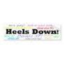 Heels Down! Bumper Sticker