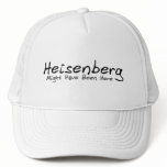 Heisenberg Might Have Been Here Cap hats