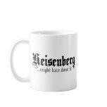 Heisenberg... mugs