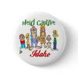 Held Captive in Idaho buttons