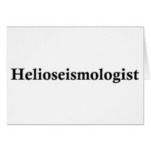 Helioseismologist Greeting Card
