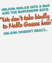 Helium Doesn't React Tshirts