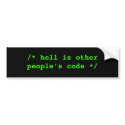 /* hell is other people's code */ bumper stickers